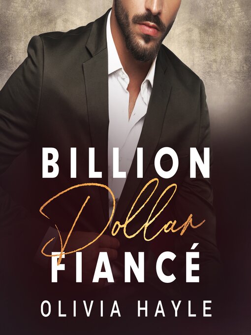 Title details for Billion Dollar Fiancé by Olivia Hayle - Available